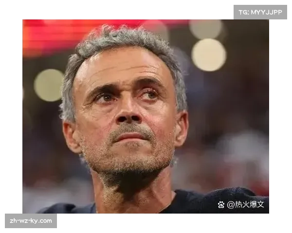 路易斯·恩里克调教巴黎 球队竞争力保障商业价值